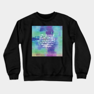 The only means of strengthening one's intellect - Keats Crewneck Sweatshirt